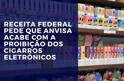 Receita Federal não consegue inibir contrabando de cigarros eletrônicos e faz apelo para que Anvisa regulamente os produtos